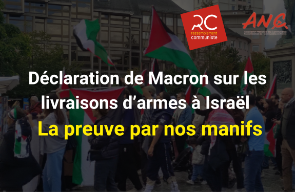 Déclaration de Macron sur les livraisons d’armes à Israël : La preuve par nos manifs